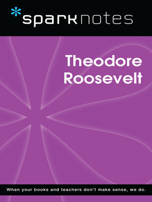 cover image of Theodore Roosevelt (SparkNotes Biography Guide)